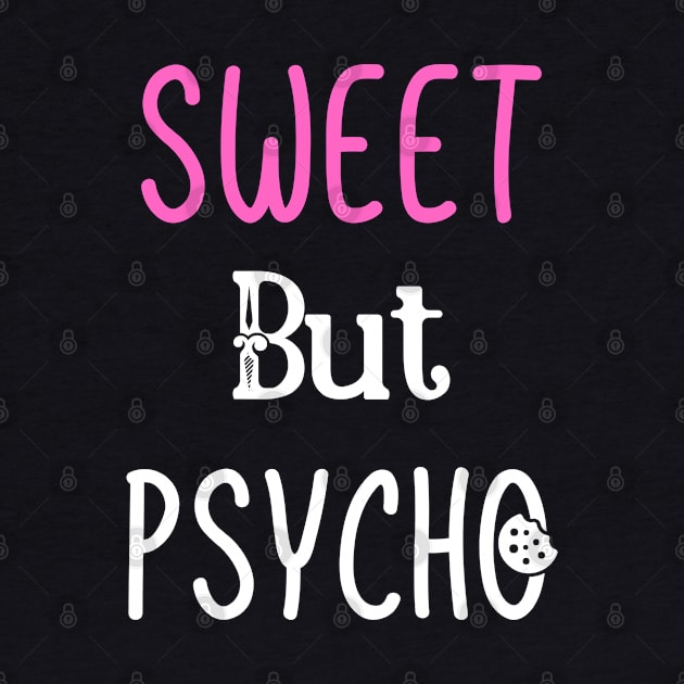 Sweet But Psycho by Elysian Alcove